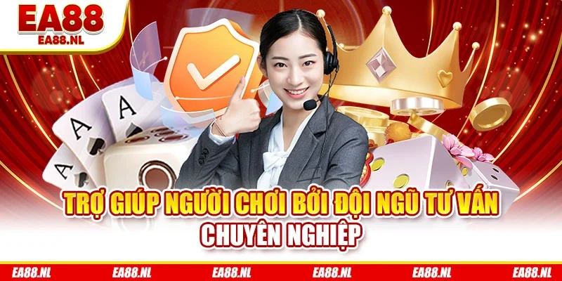Trợ giúp người chơi bởi đội ngũ tư vấn chuyên nghiệp