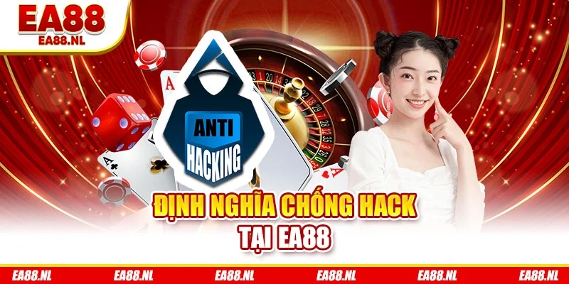 Định nghĩa chống hack tại EA88
