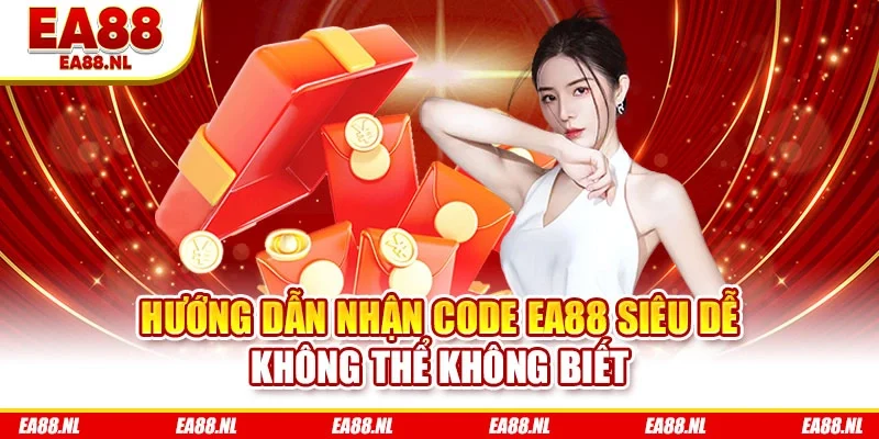 Hướng dẫn nhận code EA88
