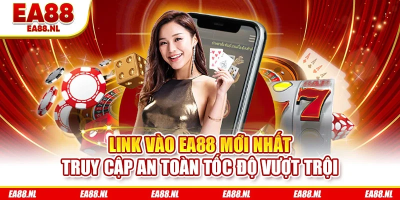 Link vào EA88 mới nhất