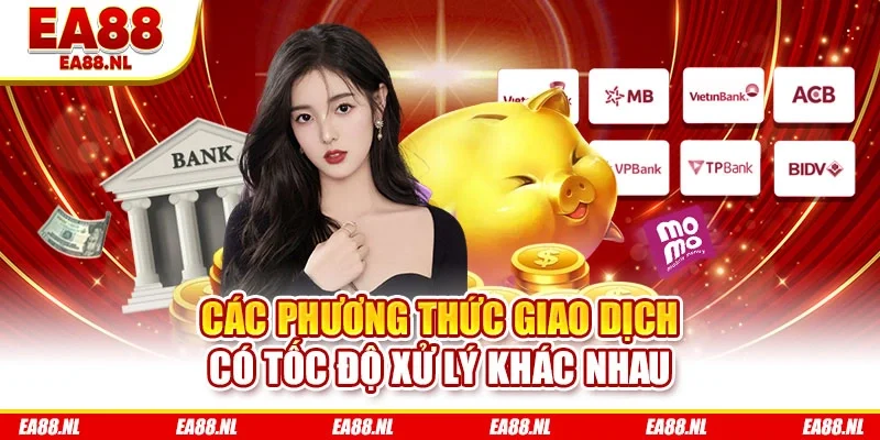 Các phương thức giao dịch có tốc độ xử lý khác nhau